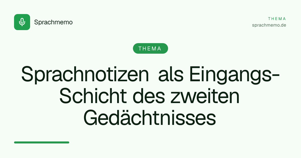 Sprachnotizen als Eingangs-Schicht des zweiten Gedächtnisses