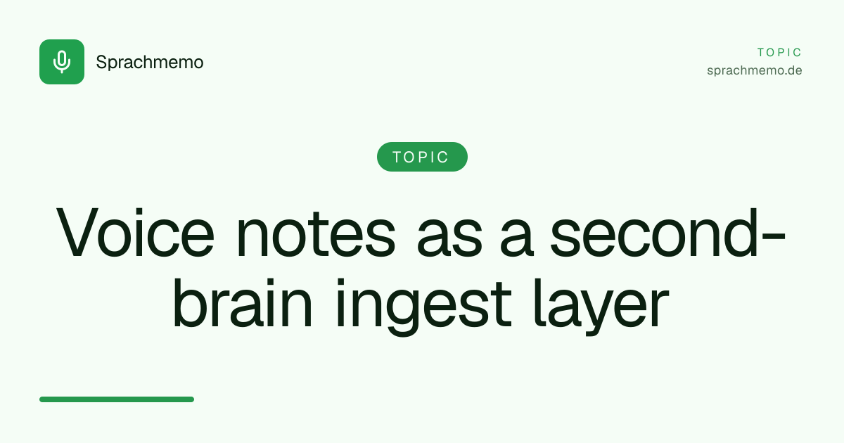 Voice notes as a second-brain ingest layer