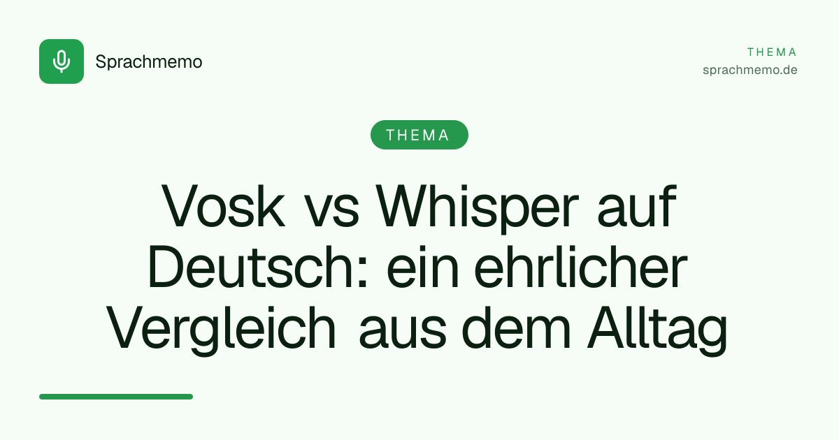 Vosk vs Whisper auf Deutsch: ein ehrlicher Vergleich aus dem Alltag